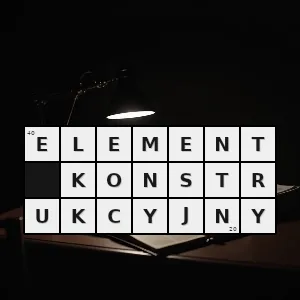 Hasło krzyżówkowe w budownictwie element który pełni funkcje nośne podtrzymujące łączące itp - element konstrukcyjny – rozwiązanie, synonimy, podpowiedzi i definicje krzyżówkowe